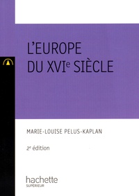 Marie-Louise Pelus-Kaplan - L'Europe du XVIe siècle.