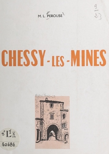 Au cœur de la vallée d'Azergues, Chessy-les-Mines d'hier et d'aujourd'hui