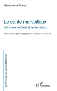 Marie-Louise Ténèze - Le conte merveilleux - Séminaire de Brest et textes inédits.