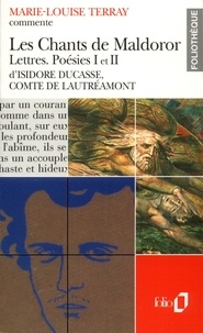 Marie-Louise Terray - Les chants de Maldoror ; Lettres ; Poésies I et II d'Isidore Ducasse, comte de Lautréamont.