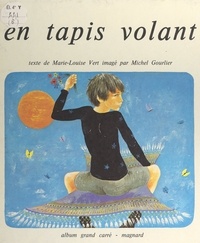 Marie-Louise Vert et Michel Gourlier - En tapis volant.