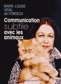 Marie-Louise Vidal De Fonseca - Communication subtile avec les animaux.