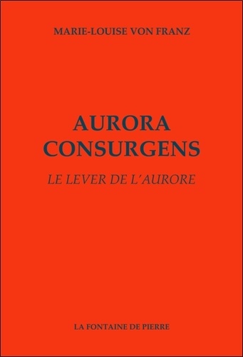 Marie-Louise von Franz - Aurora consurgens - Le lever de l'aurore.