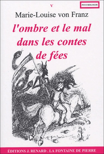 Marie-Louise von Franz - L'ombre et le mal dans les contes de fées.