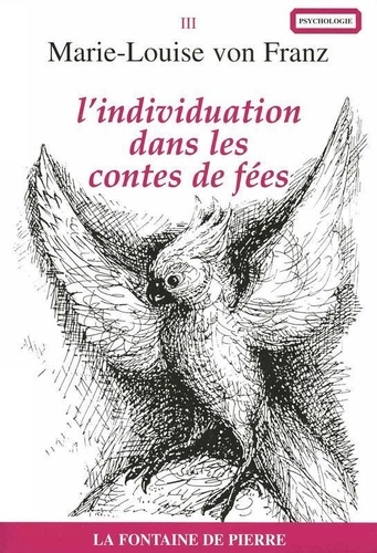 Marie-Louise von Franz - La voie de l'individuation dans les contes de fées.