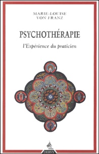 Marie-Louise von Franz - Psychotherapie. L'Experience Du Praticien.