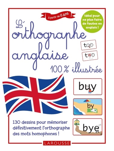 Marie-Loup Bérenger et Françoise Chée - L'orthographe anglaise 100 % illustrée.