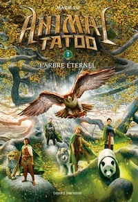 Marie Lu - Animal Tatoo Tome 7 : L'arbre éternel - Avec une planche de stickers.