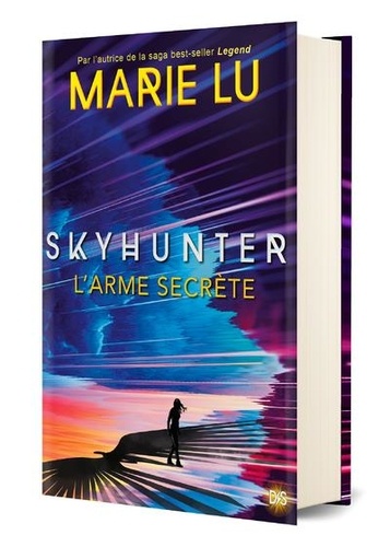 Marie Lu - Skyhunter  : L'arme secrète.