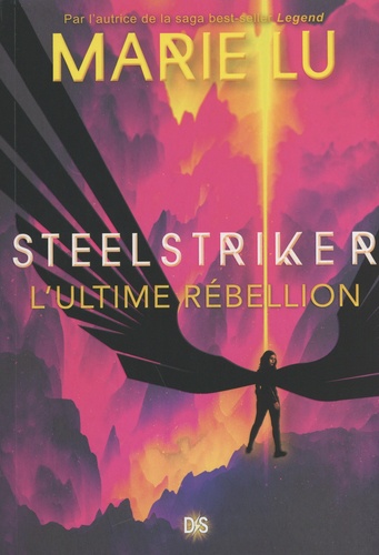 Marie Lu - Skyhunter  : Steelstriker - L'ultime rébellion.