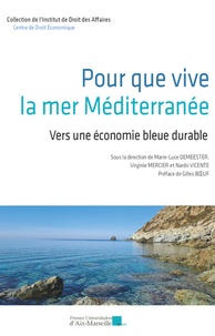 Marie-Luce Demeester et Nardo Vicente - Pour que vive la mer Méditerranée - Vers une économie bleue durable.