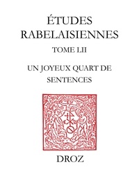 Marie-Luce Demonet et Stéphan Geonget - Etudes rabelaisiennes - Tome 52, Un joyeux quart de sentences.