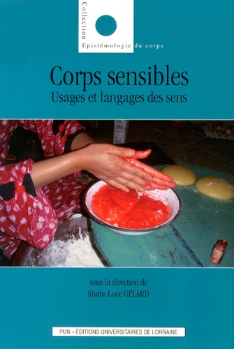 Marie-Luce Gélard - Corps sensibles - Usages et langages des sens.