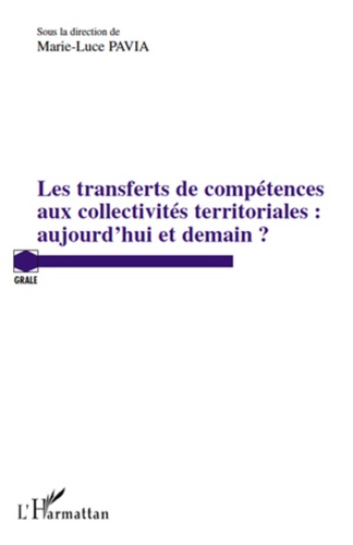 Les transferts de compétences aux collectivités territoriales : aujourd'hui et demain ?