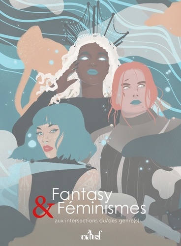 Fantasy & féminismes. Aux intersections du/des genre(s)