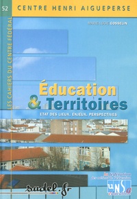 Marie-Lucie Gosselin - Education & Territoires - Etat des lieux, enjeux, perspectives.