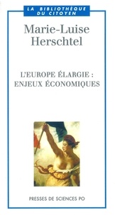 Marie-Luise Herschtel - L'Europe élargie : enjeux économiques.