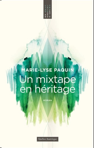Marie-Lyse Paquin - Un mixtape en héritage.