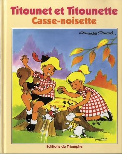  Marie-Mad - Titounet et Titounette. 3 : Casse-Noisette - Casse-Noisette.