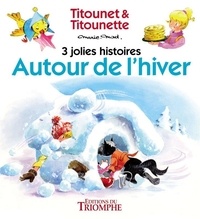  Marie-Mad - Titounet et Titounette  : Autour de l'hiver - 3 jolies histoires.