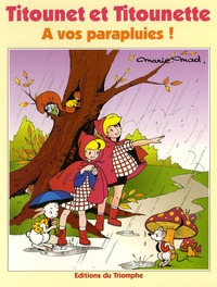  Marie-Mad - Titounet et Titounette Tome 7 : A vos parapluies !.