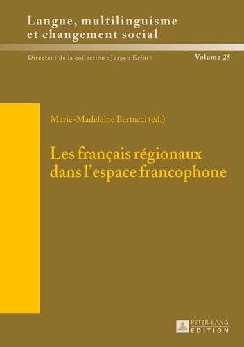 Marie-Madeleine Bertucci - Les français régionaux dans l'espace francophone.