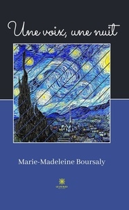 Marie-Madeleine Boursaly - Une voix une nuit.