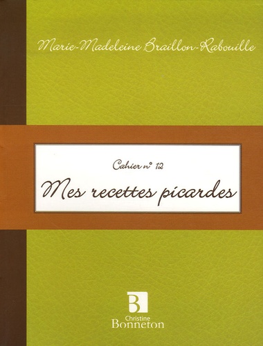 Marie-Madeleine Braillon-Rabouille - Mes recettes picardes.