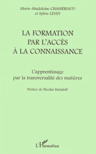 La Formation Par L'Acces A La Connaissance. L'Apprentissage Par La Transversalite Des Matieres