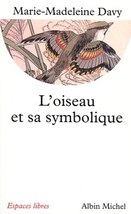 Marie-Madeleine Davy - L'Oiseau et sa symbolique.