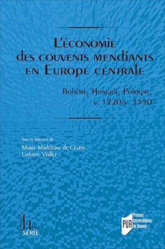 L'économie des couvents mendiants en Europe centrale. Bohême, Hongrie, Pologne, vers 1220-vers 1550