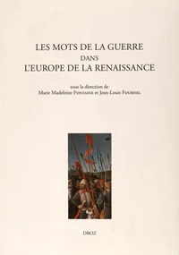 Les mots de la guerre dans l'Europe de la Renaissance