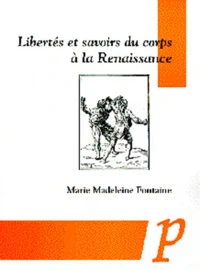 Libertes Et Savoirs Du Corps A La Renaissance