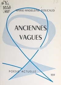 Marie-Madeleine Foucaud - Anciennes vagues.