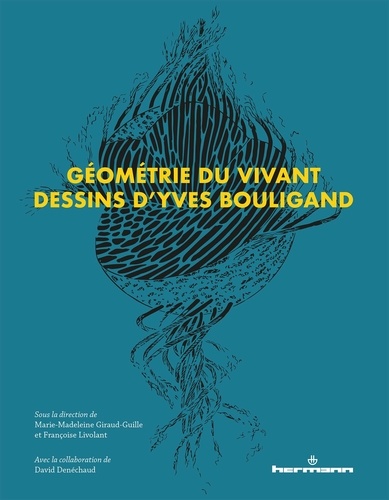 Marie-Madeleine Giraud-Guille et Françoise Livolant - Géométrie du vivant - Dessins d'Yves Bouligand.