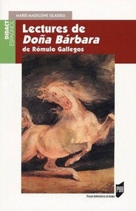 Marie-Madeleine Gladieu - Lectures de Doña Barbara de Romulo Gallegos.