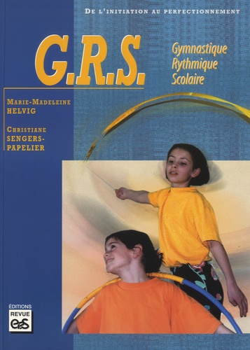 Marie-Madeleine Helvig et Christiane Sengers-Papelier - Gymnastique rythmique scolaire GRS.