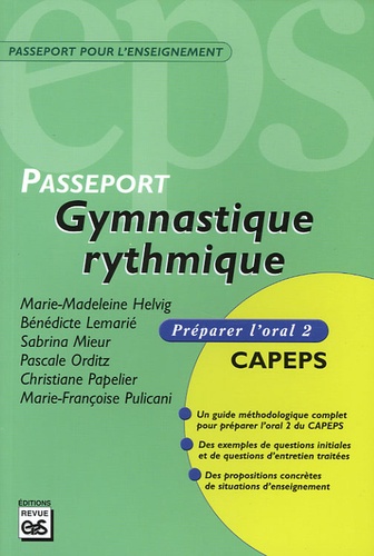 Marie-Madeleine Helvig et Bénédicte Lemarié - Gymnastique rythmique - Préparer l'oral 2 CAPEPS.