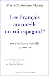 Les Francais Auront-Ils Un Roi Espagnol ? 2eme Edition