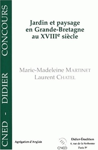 Marie-Madeleine Martinet et Laurent Chatel - Jardin et paysage en Grande-Bretagne au XVIIIe siècle.