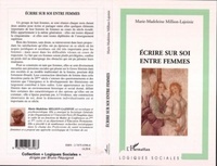 Marie-Madeleine Million-Lajoinie - Ecrire sur soi entre femmes.