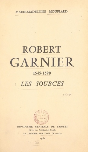 Robert Garnier, 1545-1590 (3). Les sources