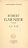 Robert Garnier, 1545-1590. La vie