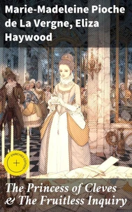 The Princess of Cleves &amp; The Fruitless Inquiry