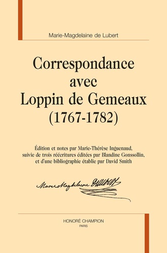 Marie-Magdelaine de Lubert - Correspondance avec Loppin de Gemeaux (1767-1782).