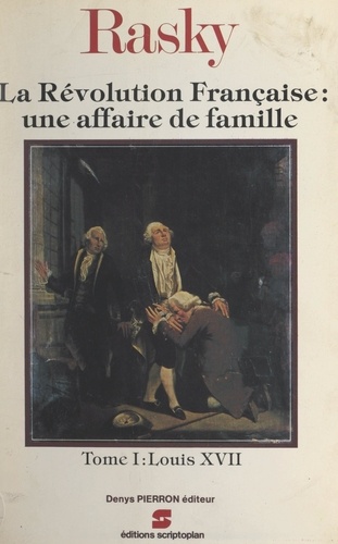 La Révolution française : une histoire de famille (1). Louis XVII