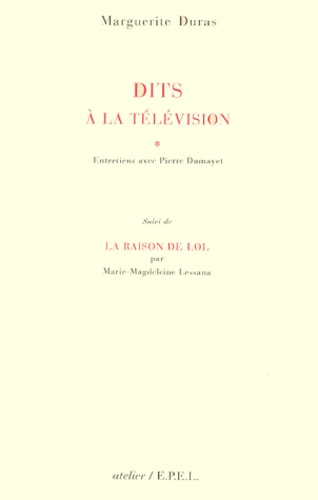 Marie-Magdeleine Lessana et Marguerite Duras - Dits à la télévision - Entretiens avec Pierre Dumayet suivi de La raison de Lol.