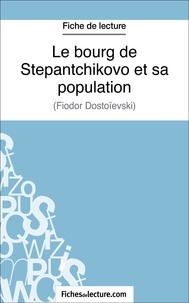 Marie Mahon et  Fichesdelecture.com - Le bourg de Stepantchikovo et sa population - Analyse complète de l'oeuvre.