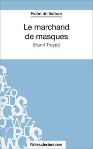 Marie Mahon et  Fichesdelecture.com - Le marchand de masques - Analyse complète de l'oeuvre.