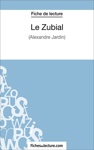 Marie Mahon et  Fichesdelecture.com - Le Zubial - Analyse complète de l'oeuvre.